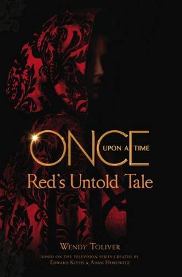 ΟNCE UPON A TIME: REDS UNTOLD TALE  PB - WENDY TOLIVER