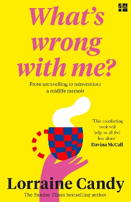 ‘WHAT’S WRONG WITH ME?’ : FROM UNRAVELLING TO REINVENTION: A