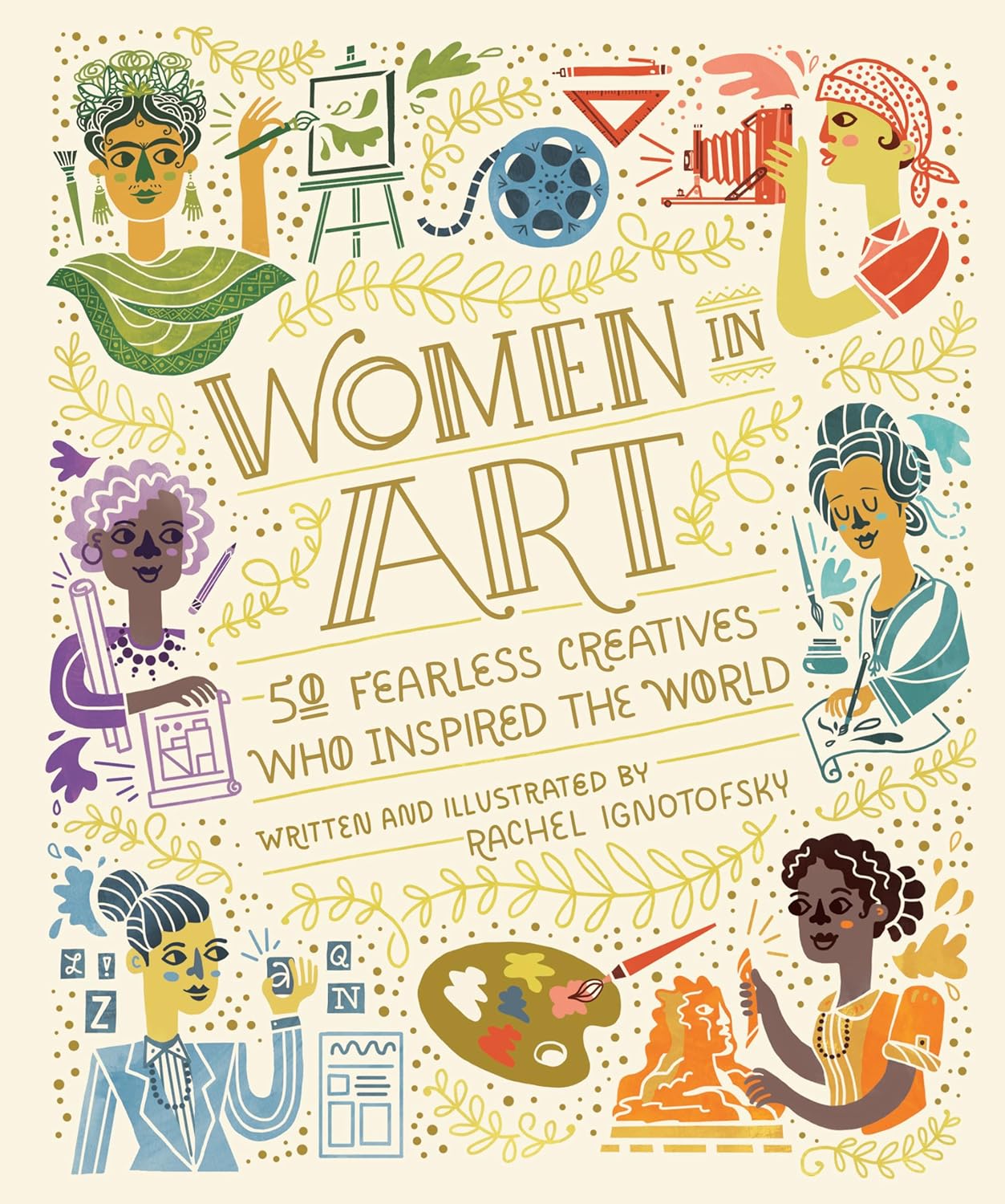 Women in Art: 50 Fearless Creatives Who Inspired the World (hardcover)