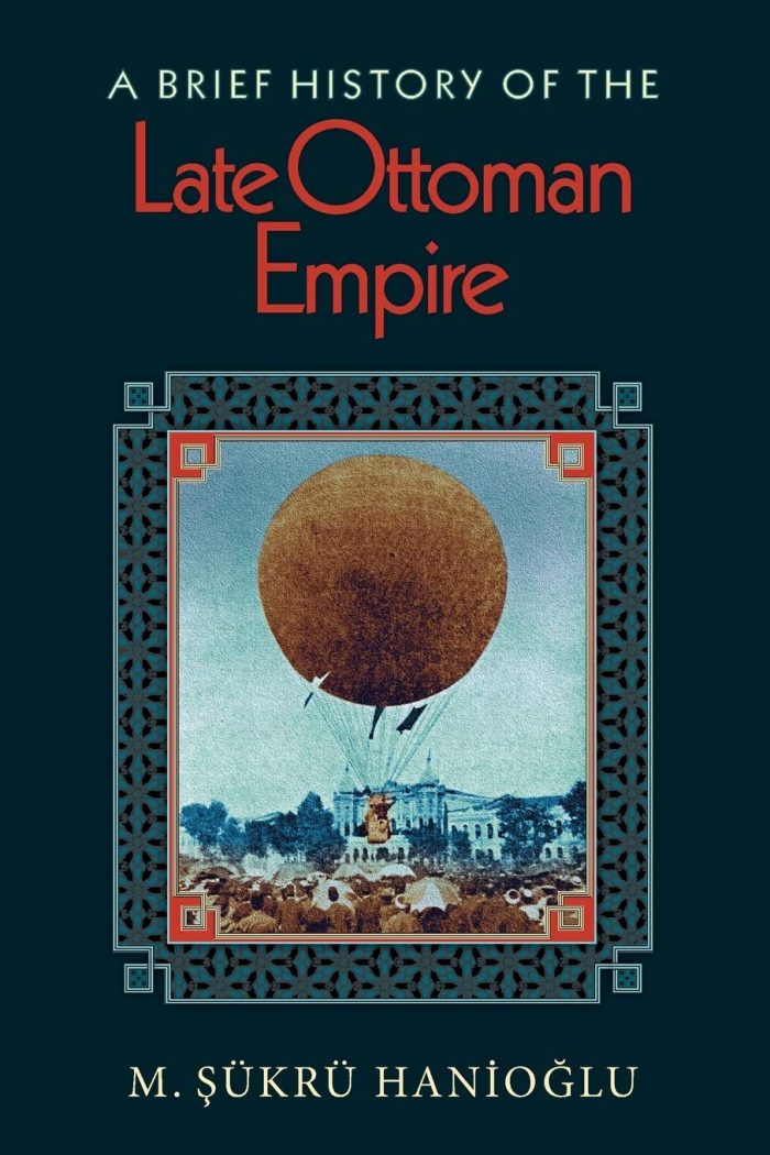 A Brief History of the Late Ottoman Empire A Brief History of the Late Ottoman Empire