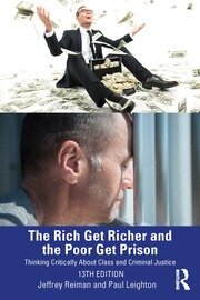 The Rich Get Richer and the Poor Get Prison Thinking Critically About Class and Criminal Justice