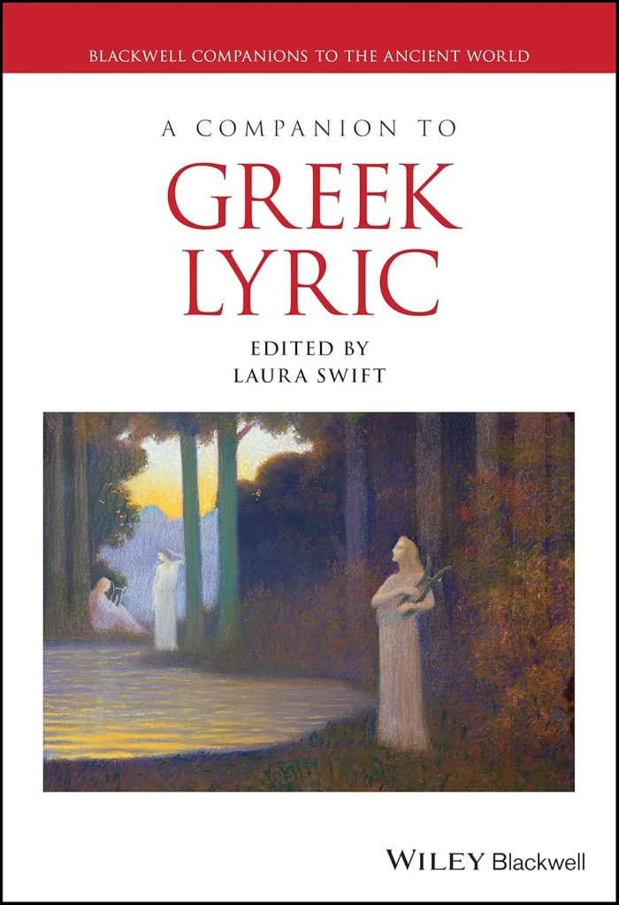 A Companion to Greek Lyric A Companion to Greek Lyric