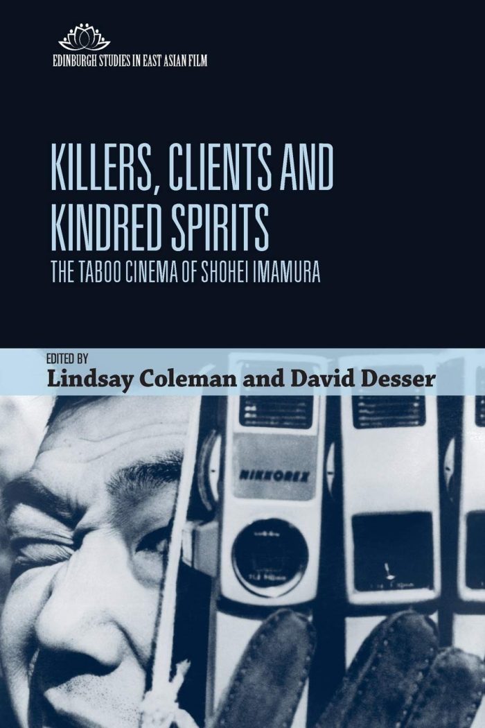 Killers, Clients and Kindred Spirits: The Taboo Cinema of Shohei Imamura Killers, Clients and Kindred Spirits: The Taboo Cinema of Shohei Imamura