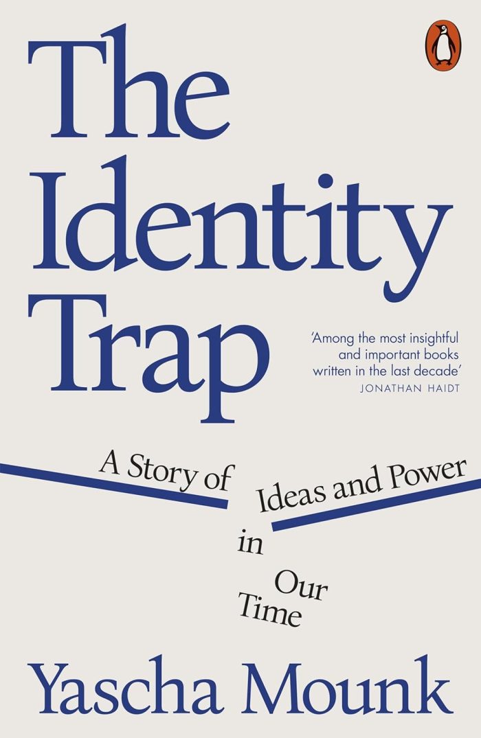 The Identity Trap: A Story of Ideas and Power in Our Time The Identity Trap: A Story of Ideas and Power in Our Time