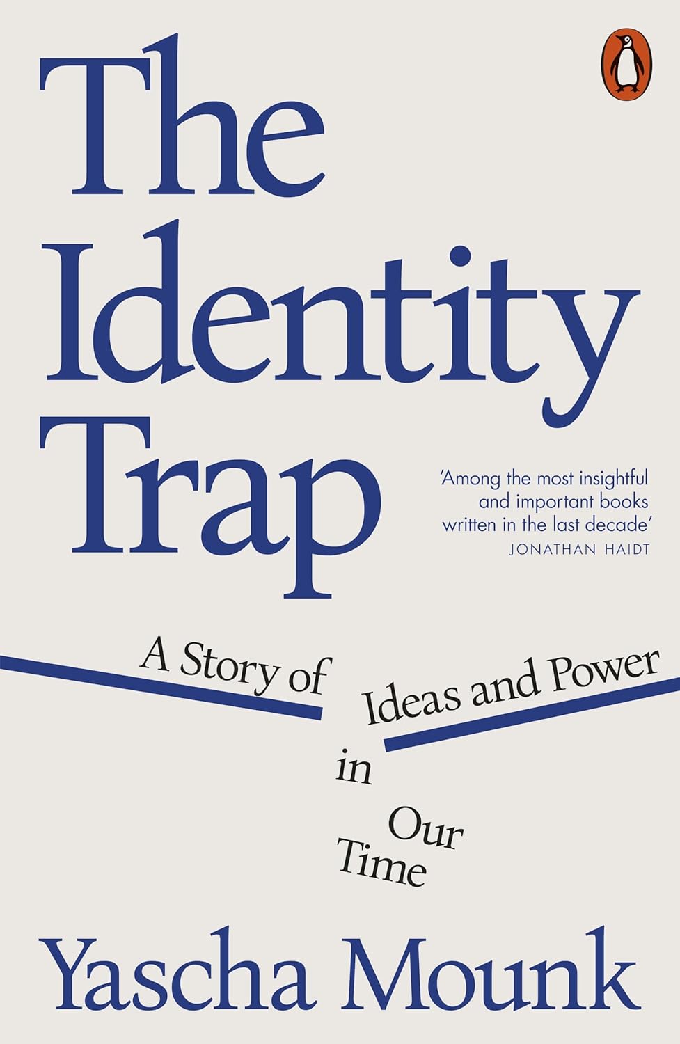 The Identity Trap: A Story of Ideas and Power in Our Time
