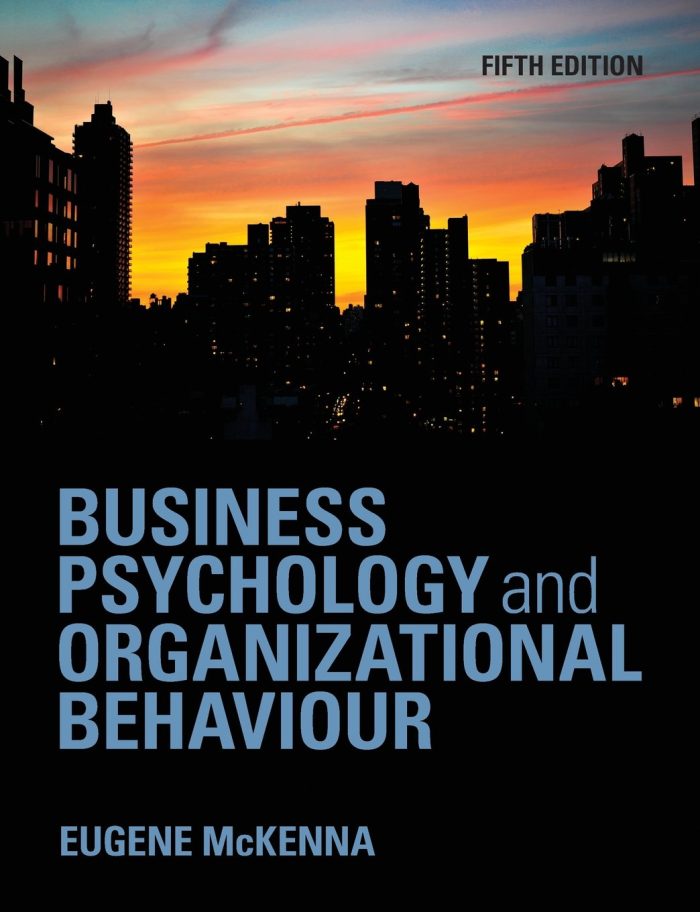 Business Psychology and Organizational Behaviour 5th Edition Business Psychology and Organizational Behaviour 5th Edition