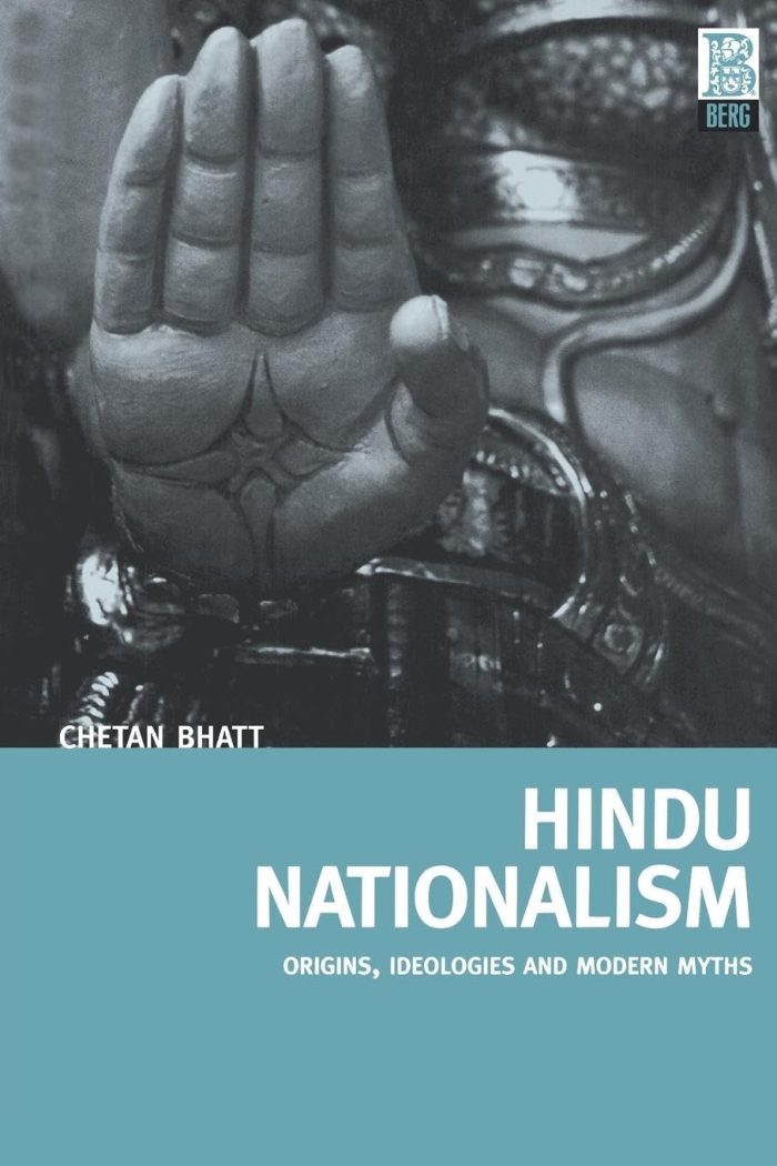 Hindu Nationalism: Origins, Ideologies and Modern Myths Hindu Nationalism: Origins, Ideologies and Modern Myths