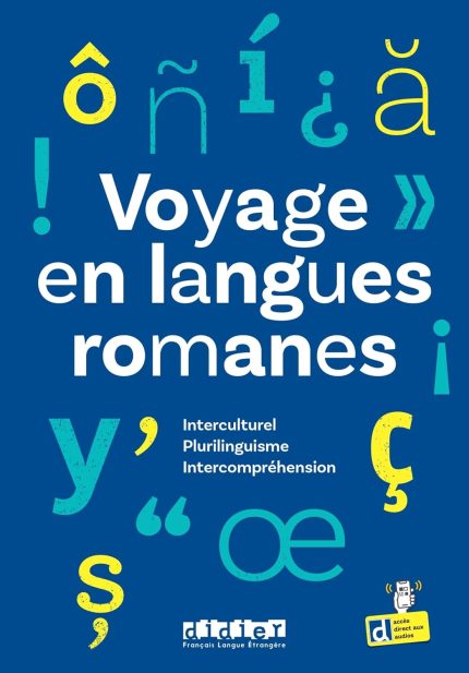 Voyage en Langues Romanes: Interculturel, Plurilinguisme, Intercomprehension