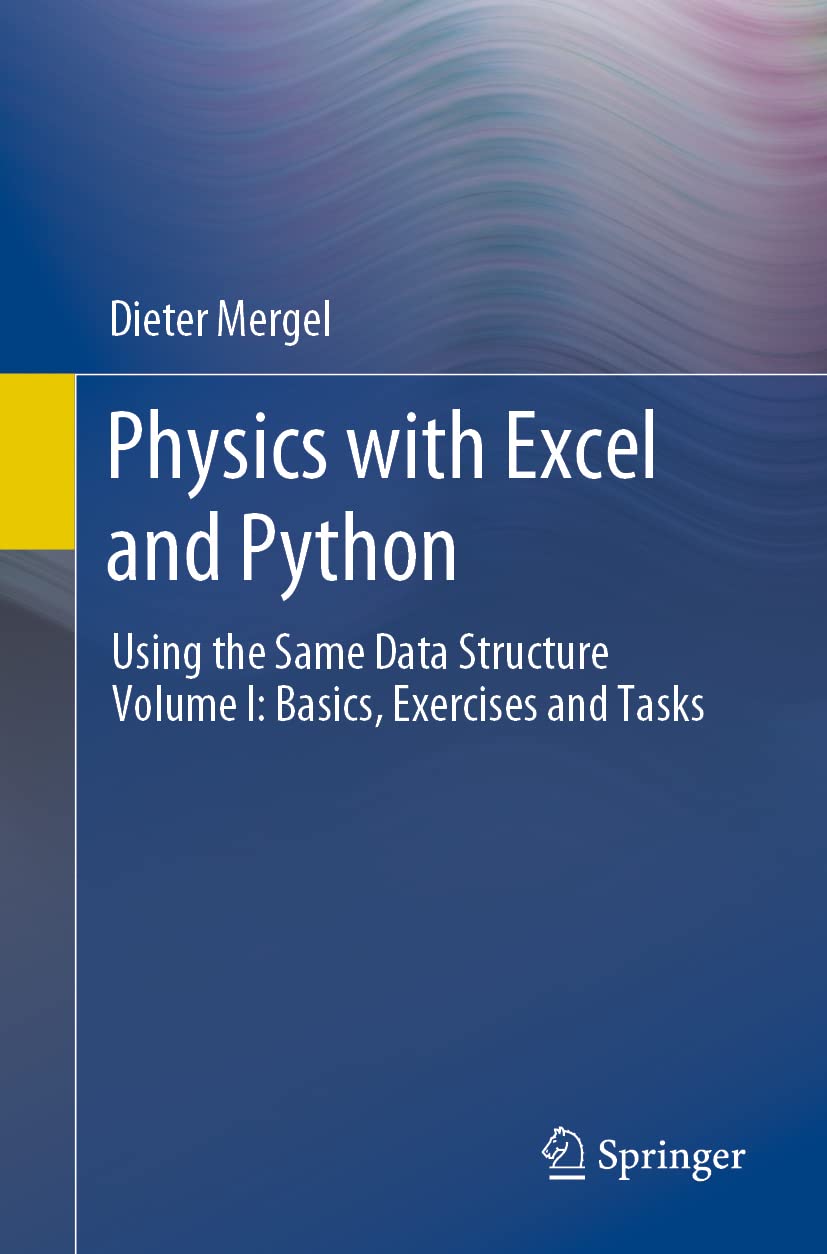 Physics with Excel and Python Using the Same Data Structure Volume I Basics, Exercises and Tasks