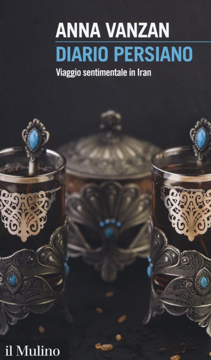 Diario Persiano: Viaggio Sentimentale in Iran Diario Persiano: Viaggio Sentimentale in Iran