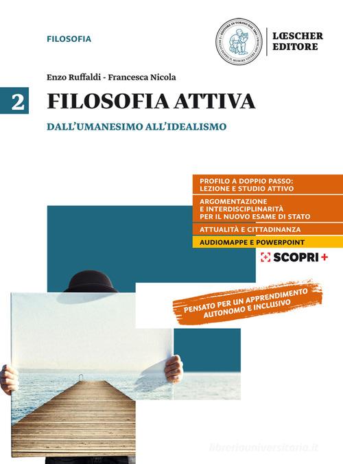 Filosofia Attiva vol. 2: Dall'Umanesimo all'Idealismo