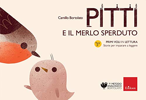 Pitti e il merlo sperduto Primi voli in lettura - Storie per imparare a leggere