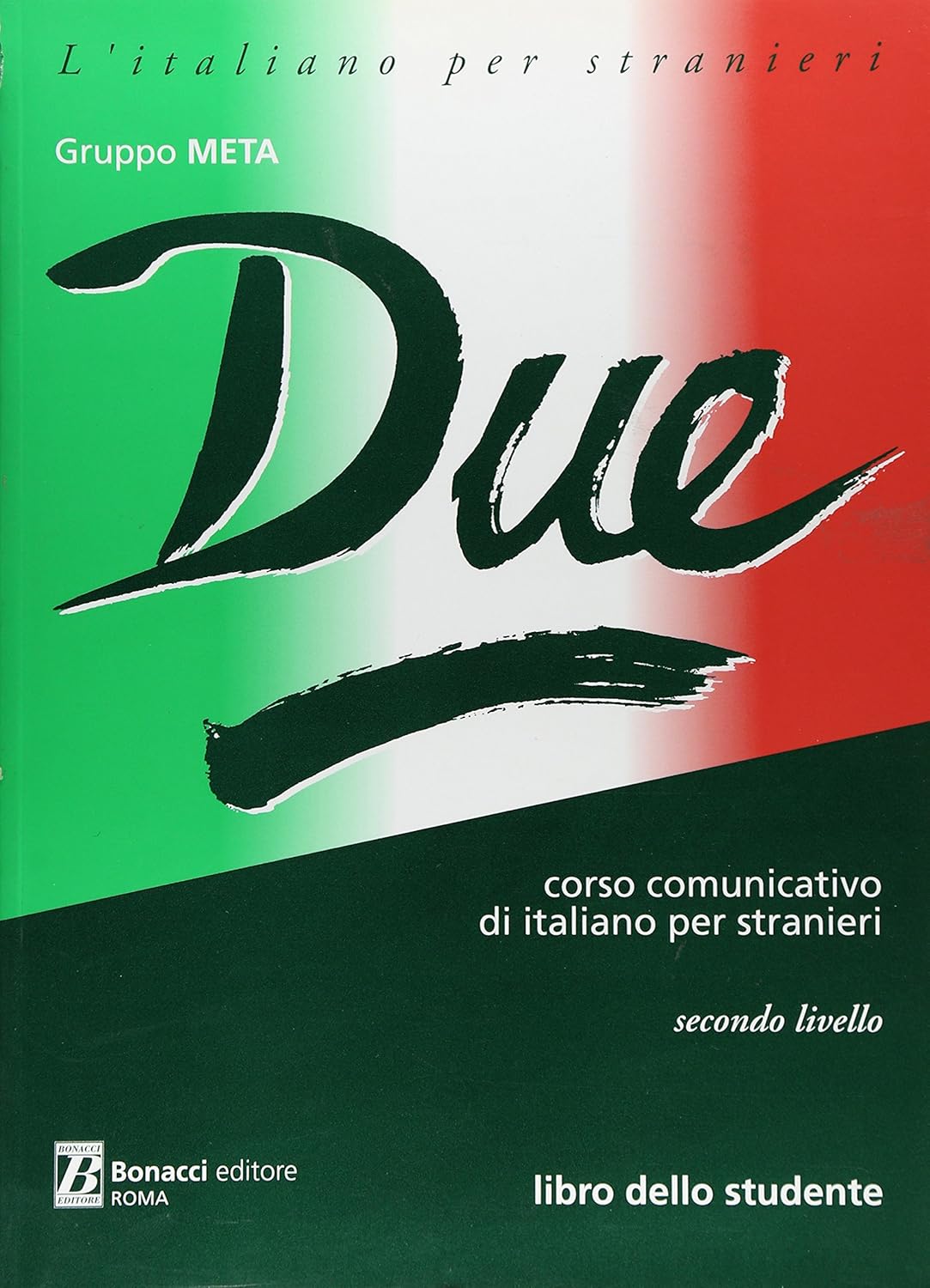 Due. Corso Comunicativo di Italiano per Stranieri Secondo Livello - Libro dello Studente
