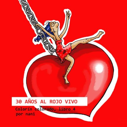 30 anos al rojo vivo