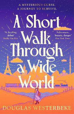A SHORT WALK THROUGH A WIDE WORLD PB - DOUGLAS WESTERBEKE