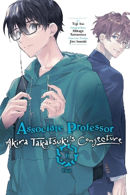 Associate Professor Akira Takatsukis Conjecture Vol. 6 (mang
