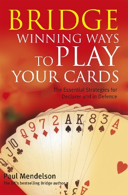 BRIDGE WINNING WAYS TO PLAYS YOUR CARDS PB B FORMAT - PAUL M