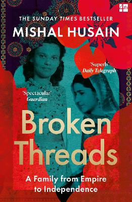 BROKEN THREADS : MY FAMILY FROM EMPIRE TO INDEPENDENCE PB -