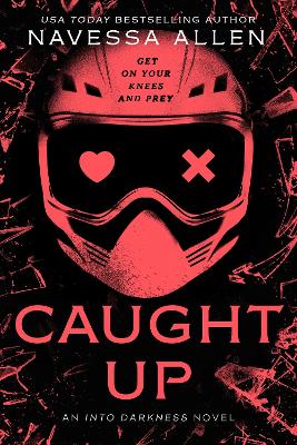 CAUGHT UP : THE BRAND NEW SIZZLING DARK ROMANCE FROM THE AUT