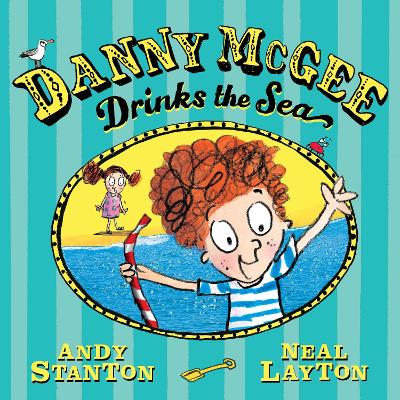DANNY MCGEE DRINKS THE SEA PB - ANDY  STANTON-NEAL LAYTON