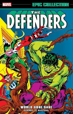 DEFENDERS EPIC COLLECTION: WORLD GONE SANE    PB - GERBER ST