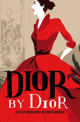 DIOR BY DIOR - CHRISTIAN DIOR-ANTONIA FRASER