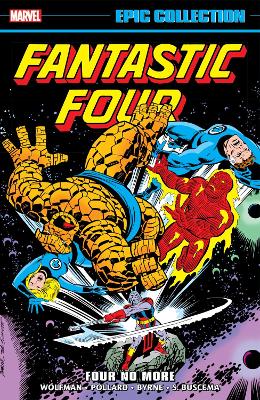 FANTASTIC FOUR EPIC COLLECTION: FOUR NO MORE    PB - WOLFMAN