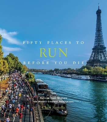 FIFTY PLACES TO RUN BEFORE YOU DIE  PB - CHRIS SANTELLA-THOM