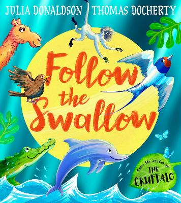 FOLLOW THE SWALLOW PB - JULIA DONALDSON