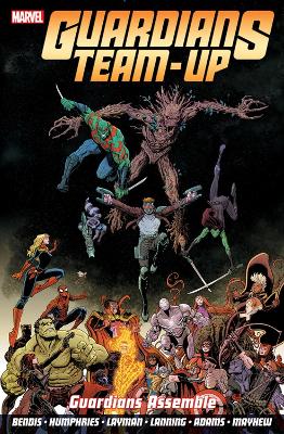 GUARDIANS TEAM-UP VOL.1: GUARDIANS ASSEMBLE   PB - Brian Mic