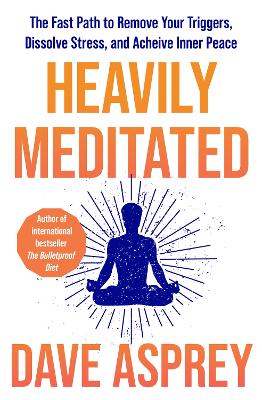 HEAVILY MEDITATED : THE FAST PATH TO REMOVE YOUR TRIGGERS DI