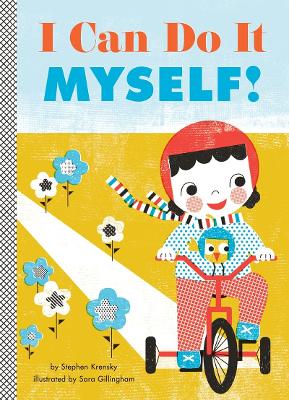 I-CAN-DO-IT-MY-SELF-HC-STEPHEN-KRENSKY-SARA-GILLINGHAM.jpg I CAN DO IT MY SELF! HC - STEPHEN KRENSKY-SARA GILLINGHAM