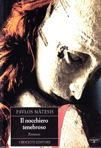 IL NOCCHIERO TENEBROROSO COPERTINA FLESSIBLE - PAVLOS MATESI