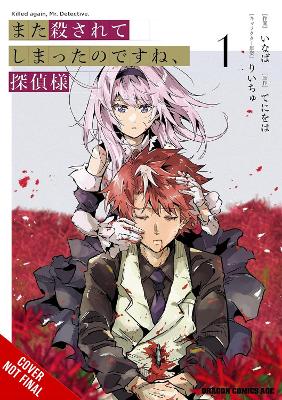 Killed Again Mr. Detective? Vol. 1 - Inaba Teniwoha Riichu