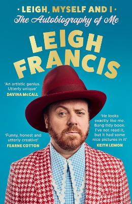LEIGH MYSELF AND I : THE AUTOBIOGRAPHY OF ME PB - LEIGH FRAN