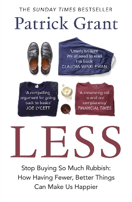 LESS : STOP BUYING SO MUCH RUBBISH: HOW HAVING FEWER BETTER