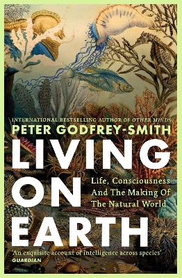 LIVING-ON-EARTH-LIFE-CONSCIOUSNESS-AND-THE-MAKING-OF-THE-N.jpg LIVING ON EARTH : LIFE CONSCIOUSNESS AND THE MAKING OF THE N