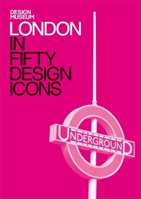 LONDON IN FIFTY DESIGN ICONS : DESIGN MUSEUM FIFTY HC - DESI