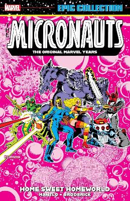 MICRONAUTS EPIC COLLECTION: THE ORIGINAL MARVEL YEARS - HOME
