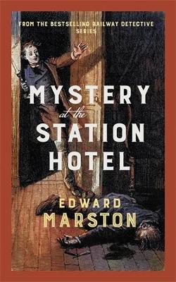 MYSTERY AT THE STATION HOTEL : THE BESTSELLING VICTORIAN MYS