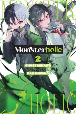 Monsterholic Vol. 2 (novel) - Ghost Mikawa Miwano Rag Jennif