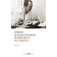 RAPPORTO AL GRECO - NIKOS KAZANTZAKIS