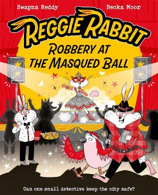 REGGIE RABBIT: ROBBERY AT THE MASQUED BALL PB - SWAPNA REDDY