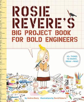 ROSIE REVERES BIG PROJECT BOOK FOR BOLD ENGINEERS  PB - ANDR