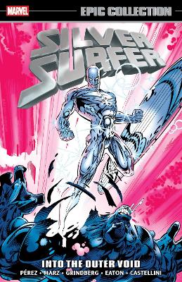 SILVER SURFER EPIC COLLECTION: INTO THE OUTER VOID    PB - P