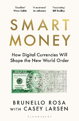 SMART MONEY : HOW DIGITAL CURRENCIES WILL SHAPE THE NEW WORL