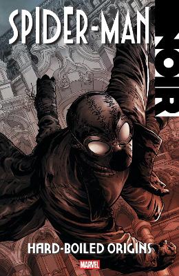 SPIDER-MAN NOIR: HARD-BOILED ORIGINS    PB - HINE DAVID; SAP