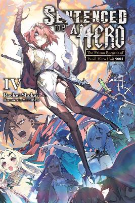 Sentenced To Be A Hero Vol. 4 (light Novel) - Rocket Shokai