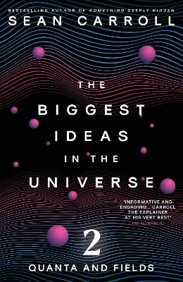 THE BIGGEST IDEAS IN THE UNIVERSE 2 : QUANTA AND FIELDS PB -
