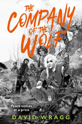 THE COMPANY OF THE WOLF : BOOK 2 PB - DAVID WRAGG